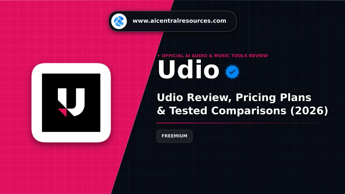 Udio Review, Pricing Plans & Tested Comparisons (2026) - AI Central Resources