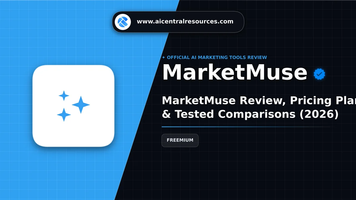MarketMuse Review, Pricing Plans & Tested Comparisons (2026) - AI Central Resources