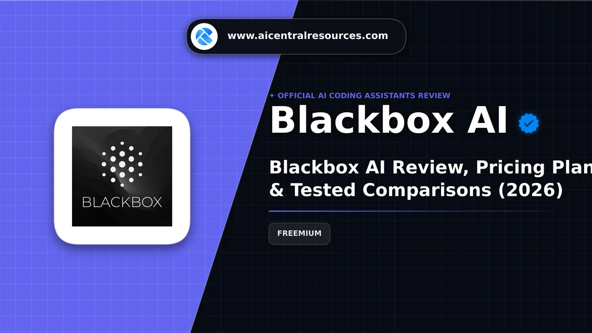 Blackbox AI Review & Verification Card - AI Central Resources Blackbox AI Review, Pricing Plans & Tested Comparisons (2026) - AI Central Resources