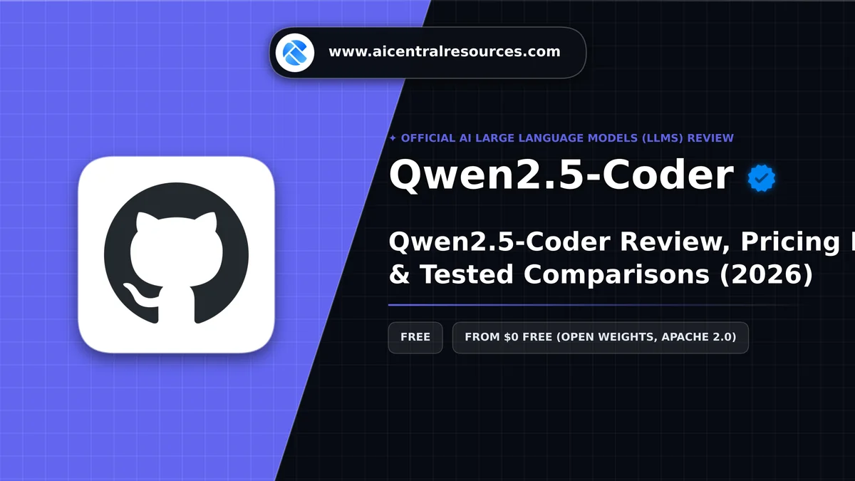 Qwen2.5-Coder Review & Verification Card - AI Central Resources Qwen2.5-Coder Review, Pricing Plans & Tested Comparisons (2026) - AI Central Resources