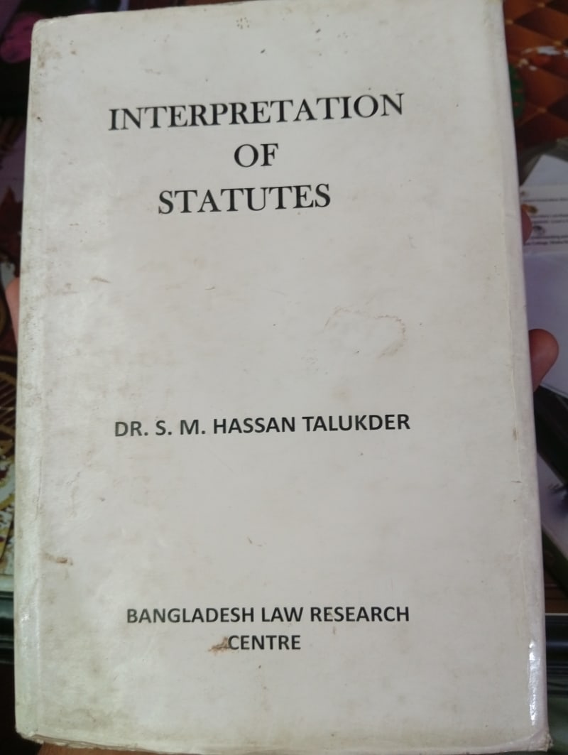 Interpretation of Statutes by Dr.S.M. Hassan Talukder | BookCycle BD
