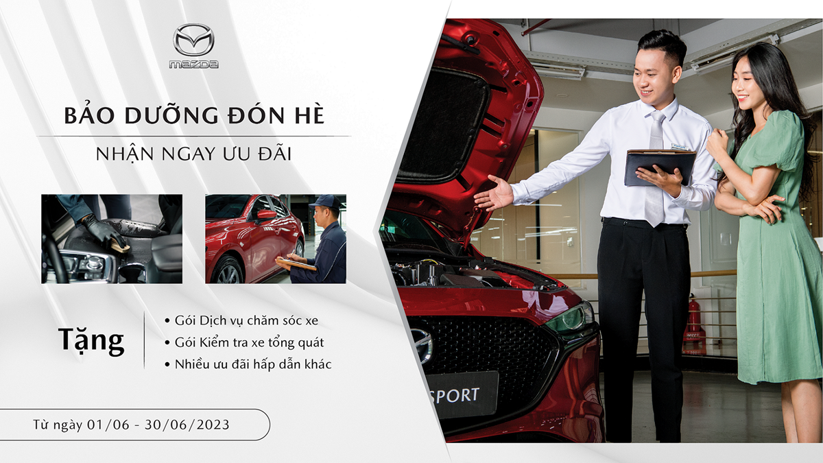 An tâm đón hè với ưu đãi từ trung tâm dịch vụ Mazda