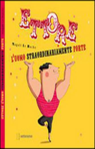 https://www.alfeobooks.com/Ettore. L'uomo straordinariamente forte. Ediz. illustrata