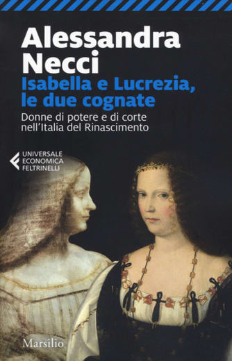 https://alfeobooks.com/Isabella e Lucrezia, le due cognate. Donne di potere e di corte nell'Italia del Rinascimento