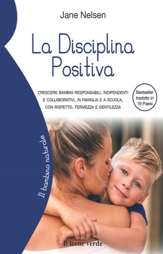 https://alfeobooks.com/La disciplina positiva. Crescere bambini responsabili, indipendenti e collaborativi, in famiglia e a scuola, con rispetto, fermezza e gentilezza