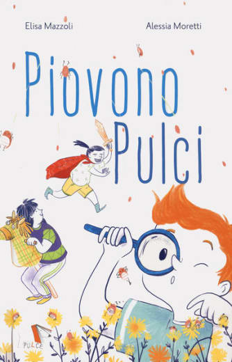 Piovono pulci. Ediz. illustrata