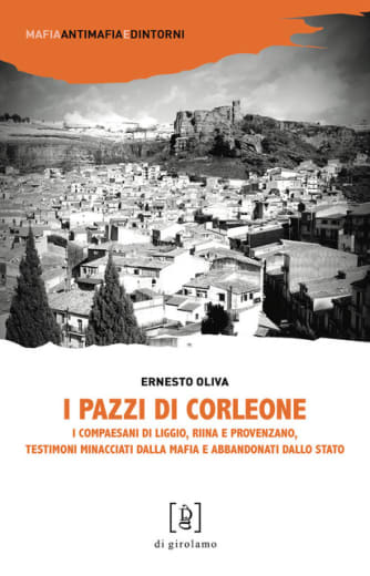 https://www.alfeobooks.com/I pazzi di Corleone. I compaesani di Liggio, Riina e Provenzano, testimoni minacciati dalla mafia e abbandonati dallo Stato