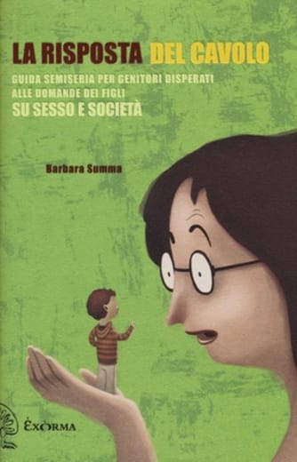 https://www.alfeobooks.com/La risposta del cavolo. Guida semiseria per genitori disperati alle domande dei figli su sesso e società