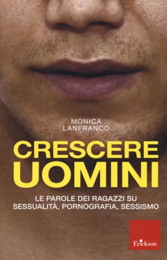 https://alfeobooks.com/Crescere uomini. Le parole dei ragazzi su sessualità, pornografia, sessismo