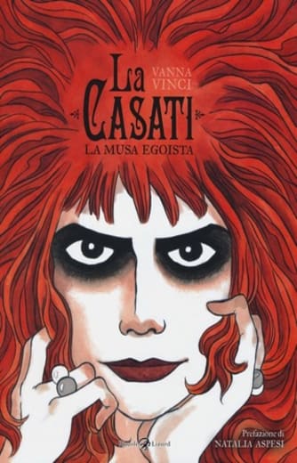 La casati. La musa egoista