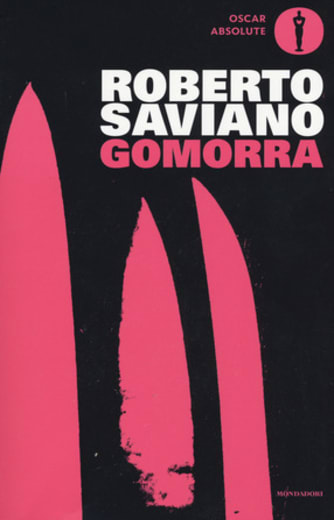 Gomorra. Viaggio nell'impero economico e nel sogno di dominio della camorra di Saviano, Roberto