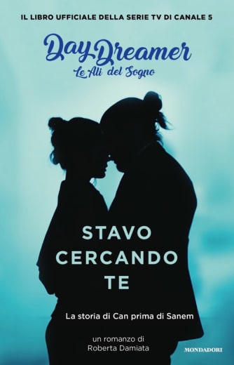 https://alfeobooks.com/Stavo cercando te. La storia di Can prima di Sanem. Le ali del sogno. Daydreamer