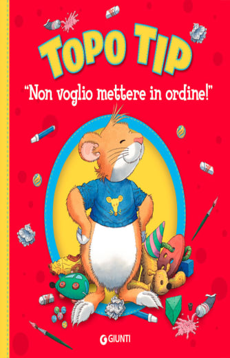 https://www.alfeobooks.com/Non voglio mettere in ordine! Topo Tip. Ediz. illustrata