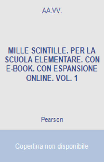 https://www.alfeobooks.com/Mille scintille. Per la Scuola elementare. Con e-book. Con espansione online. Vol. 1