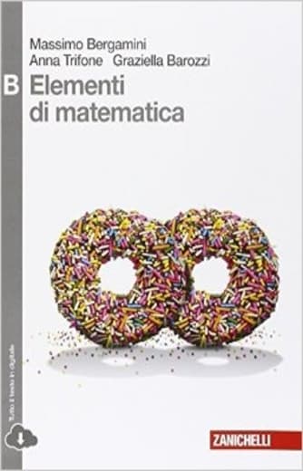 Elementi di matematica. Vol. A: disequazioni, coniche, statistica, esponenziali e logaritmi, limiti, derivate... Per le Scuole superiori. Con espansione online di Bergamini Massimo; Trifone Anna; Barozzi Graziella