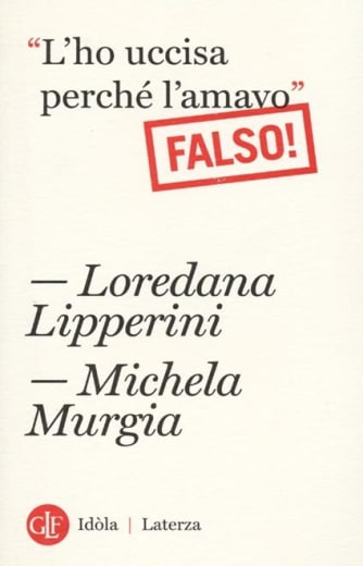 «L'ho uccisa perché l'amavo». Falso!