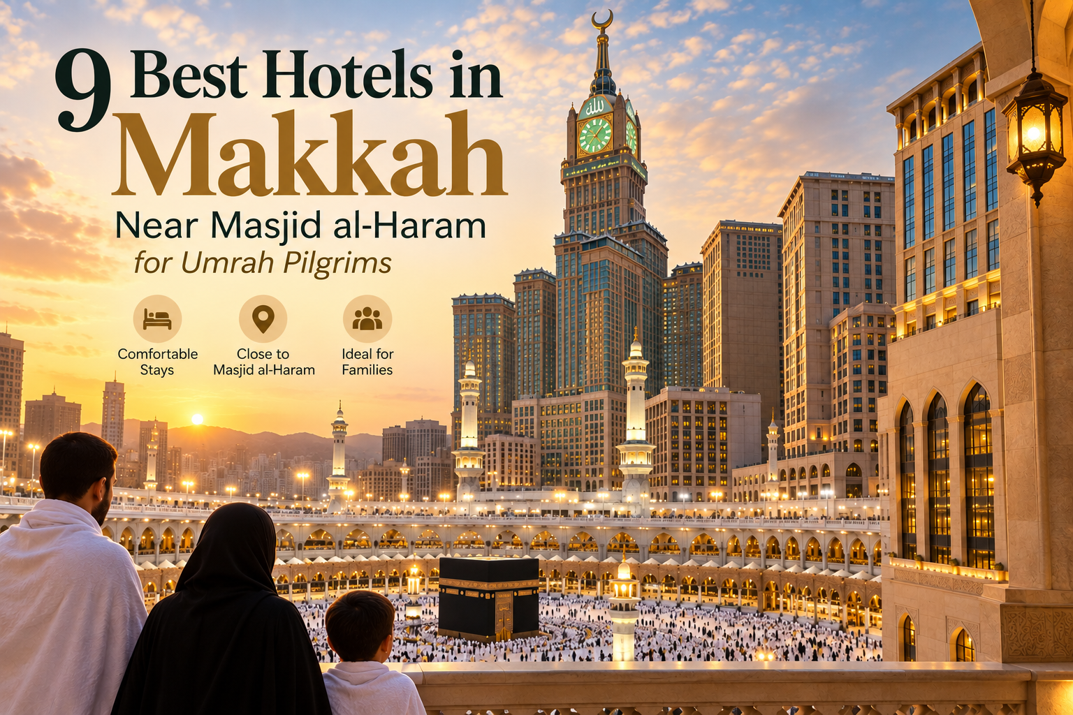 9 Best Hotels in Makkah Near Masjid al-Haram for Umrah Pilgrims