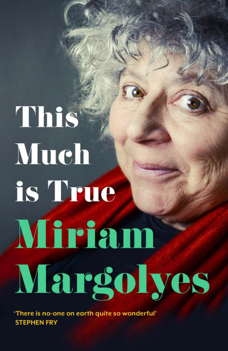THIS MUCH IS TRUE -MIRIAM MARGOLYES