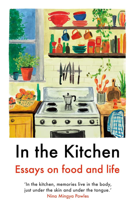  In The Kitchen: Essays on food and life