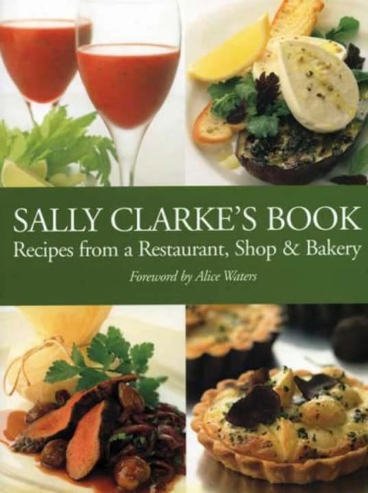  Sally Clarke's Book: Recipes from a Restaurant,Shop and Bakery