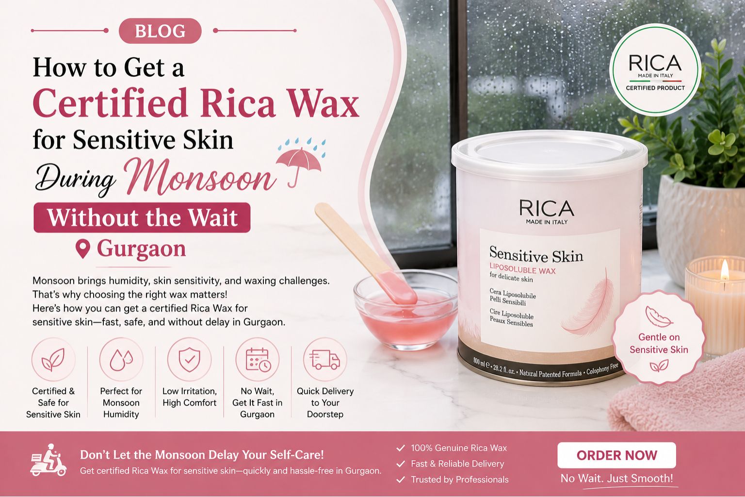 How to Get a Certified Rica Wax for Sensitive Skin During Monsoon Without the Wait in Gurgaon