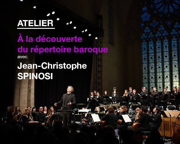 Master class de Jean-Christophe SPINOSI à la découverte du répertoire baroque