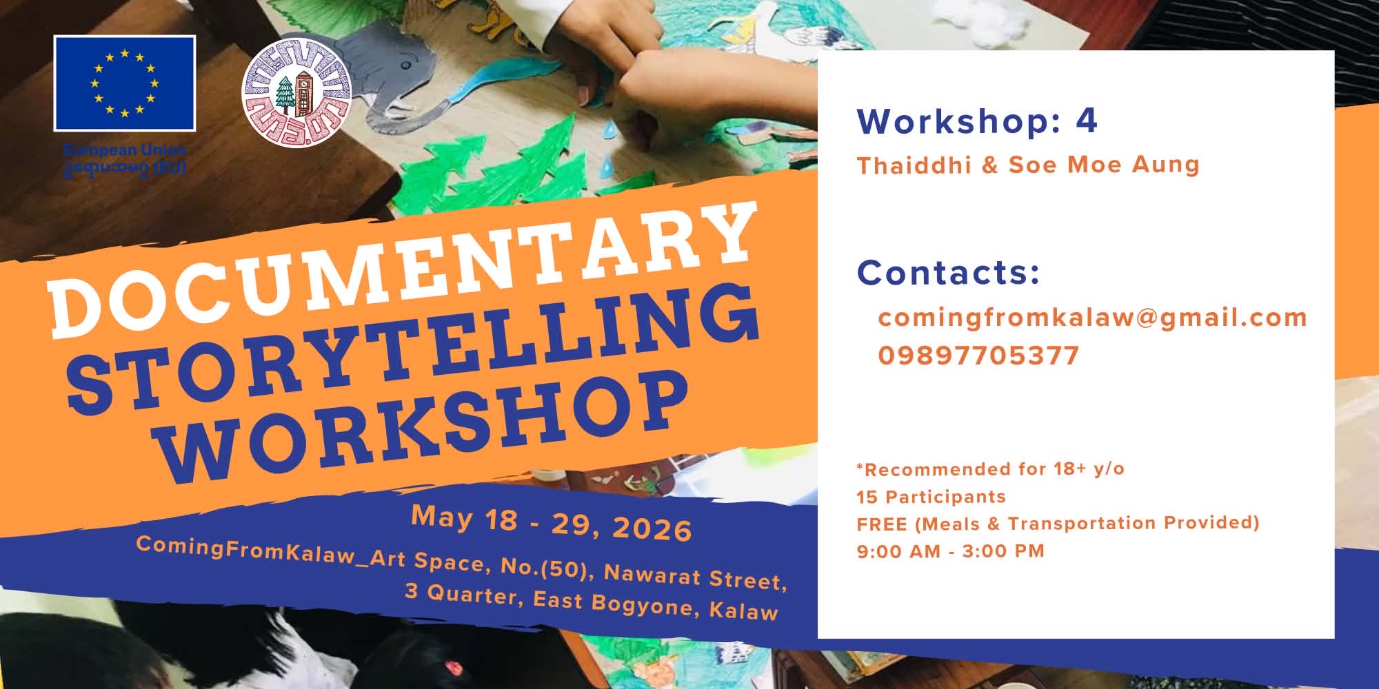 Workshop 4 — Documentary Storytelling Workshop with Thaiddhi & Soe Moe Aung