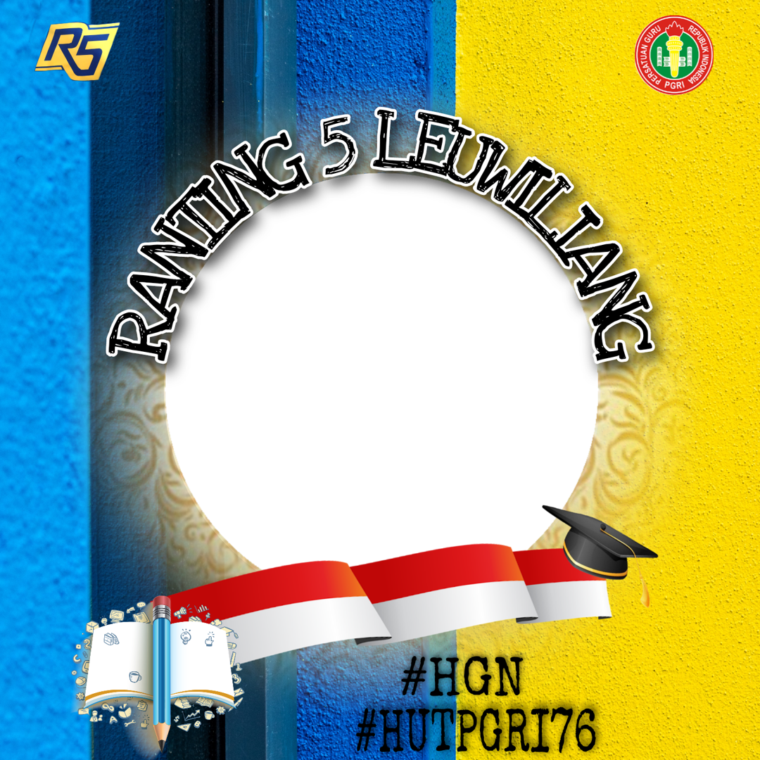 Unduh Twibbon HGN DAN HUT PGRI KE RANTING LEUWILIANG Keren Terbaru buatan Ahmad Barkah