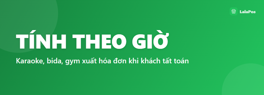 TÍNH THEO GIỜ — Karaoke, bida, gym xuất hóa đơn khi khách tất toán
