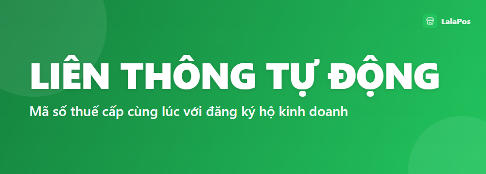 LIÊN THÔNG TỰ ĐỘNG — Mã số thuế cấp cùng lúc với đăng ký hộ kinh doanh