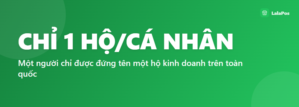 CHỈ 1 HỘ/CÁ NHÂN — Một người chỉ được đứng tên một hộ kinh doanh trên toàn quốc