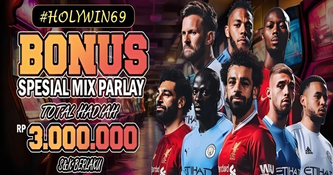 Promo Bonus Mix Parlay HOLYWIN69 - Menang Kalah Tetap Dibayar