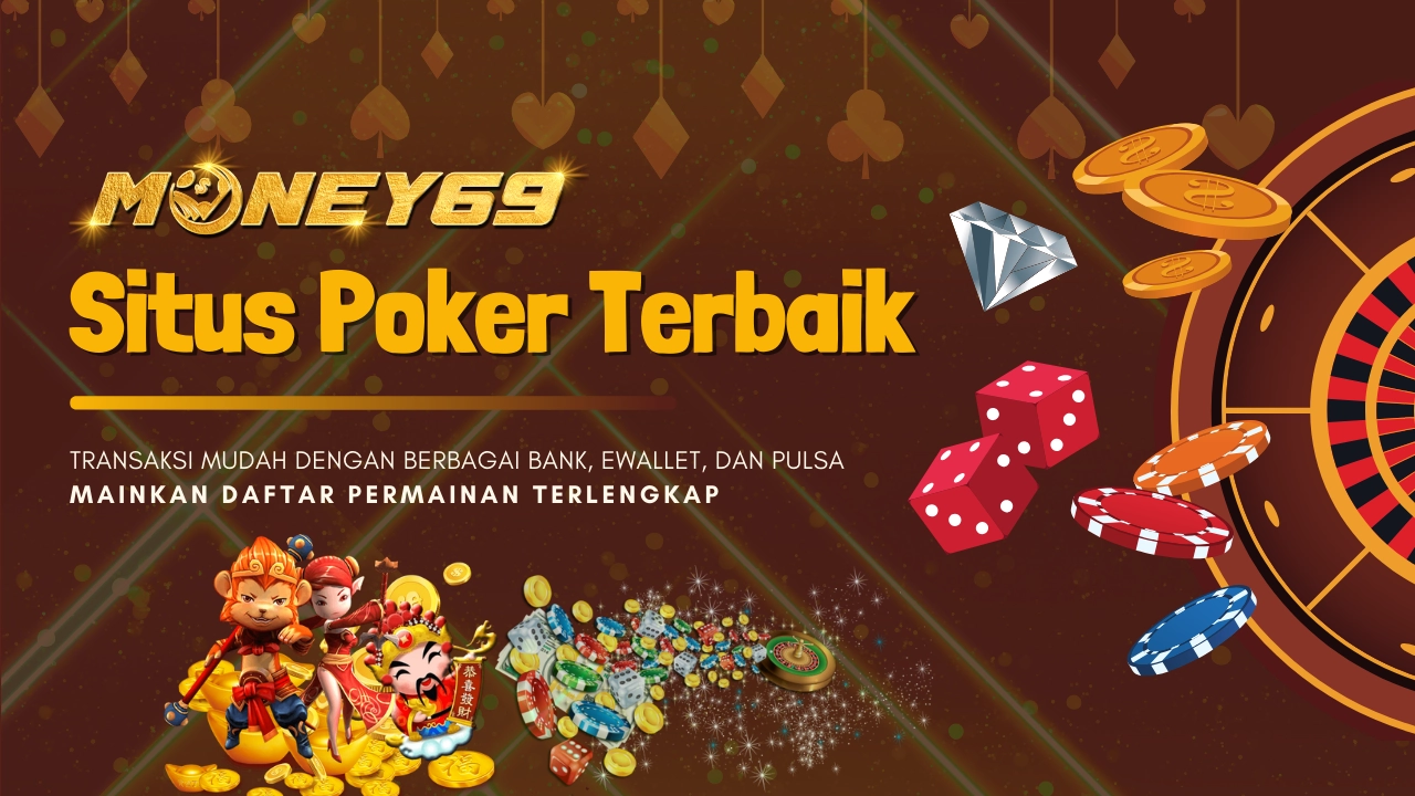 MONEY69: Situs Poker Terbaik Deposit Dana & Pulsa