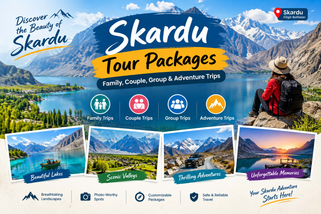 skardu tour packages, skardu trip package, skardu family tour, skardu honeymoon package, gilgit baltistan tours