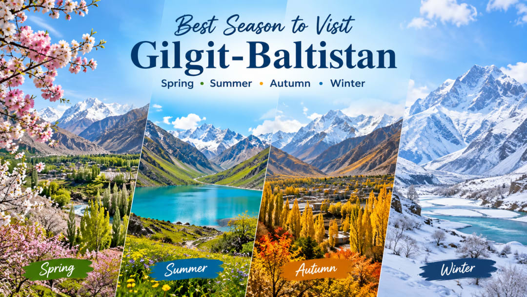 Best Season to Visit Gilgit-Baltistan | Travel Guide