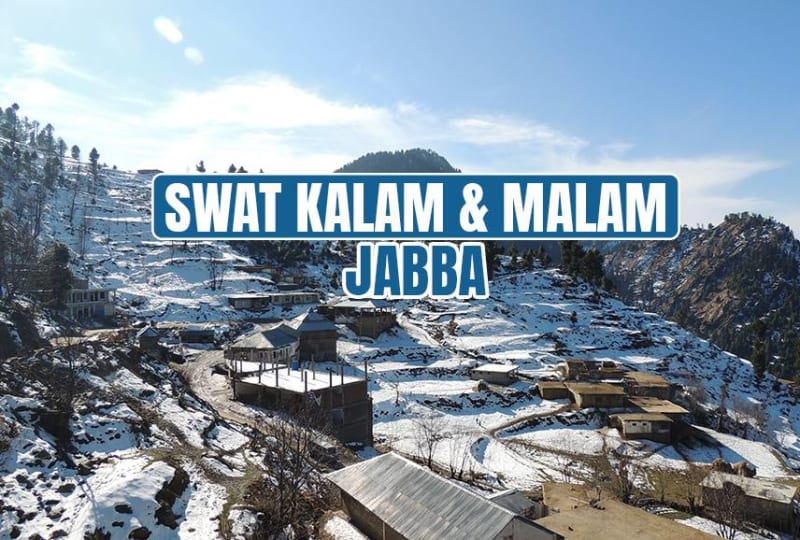 4 DAY TRIP TO SWAT VALLEY — KALAM & MALAM JABBA
