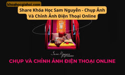 Chụp Ảnh Và Chỉnh Ảnh Điện Thoại Online Cùng Sam Nguyễn Chụp Ảnh Và Chỉnh Ảnh Điện Thoại Online Cùng Sam Nguyễn