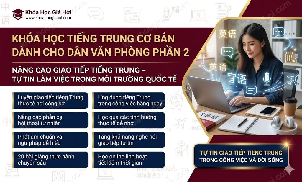 Khóa Học Tiếng Trung Cơ Bản Dành Cho Dân Văn Phòng - Phần 2