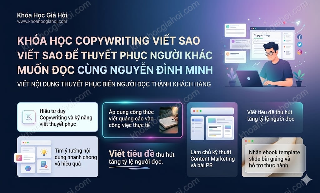 Khóa Học Copywriting Viết Sao Để Thuyết Phục Người Khác Muốn Đọc Cùng Nguyễn Đình Minh