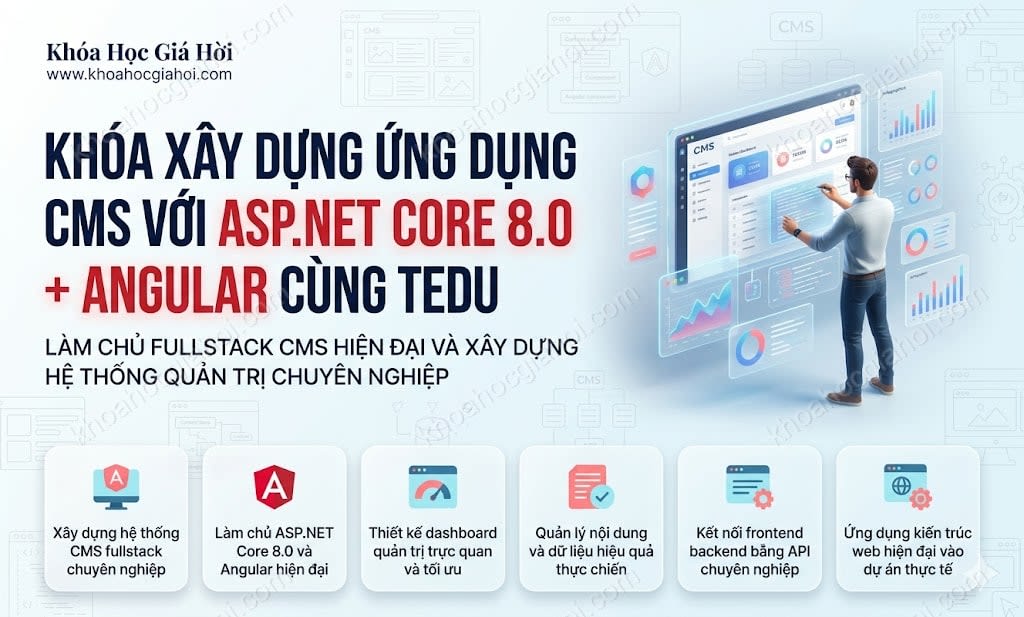Khóa Xây Dựng Ứng Dụng Cms Với Asp.net Core 8.0 + Angular Cùng Tedu