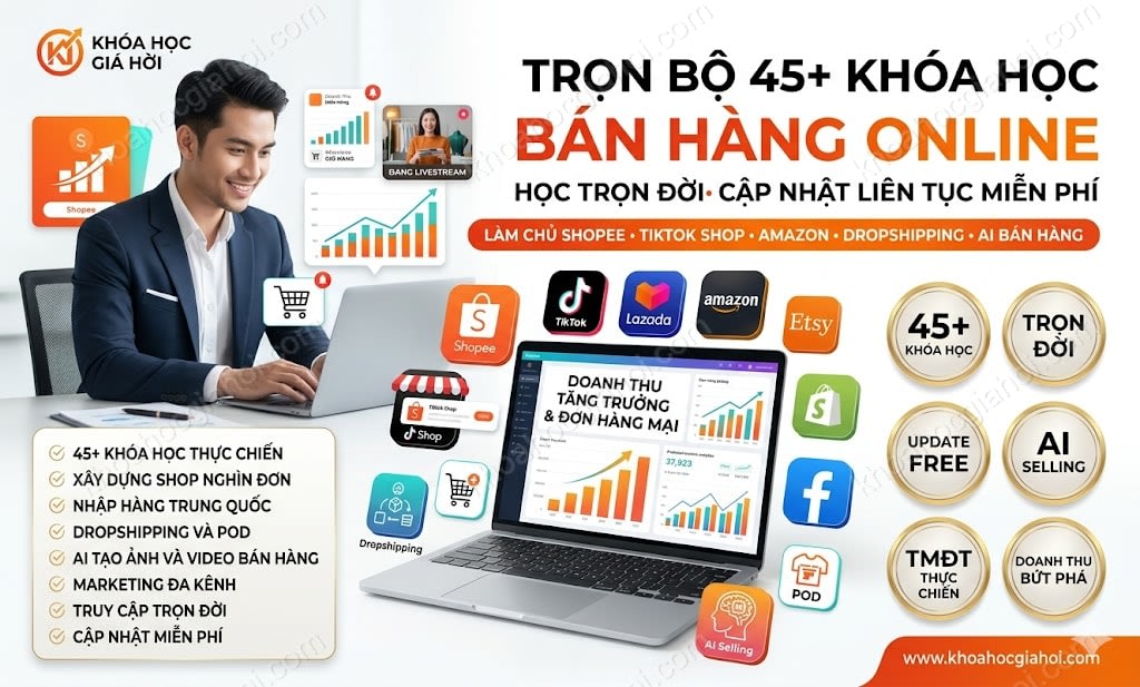 Trọn Bộ 45+ Khóa Học Bán Hàng Online – Học Trọn Đời, Cập Nhật Liên Tục Miễn Phí