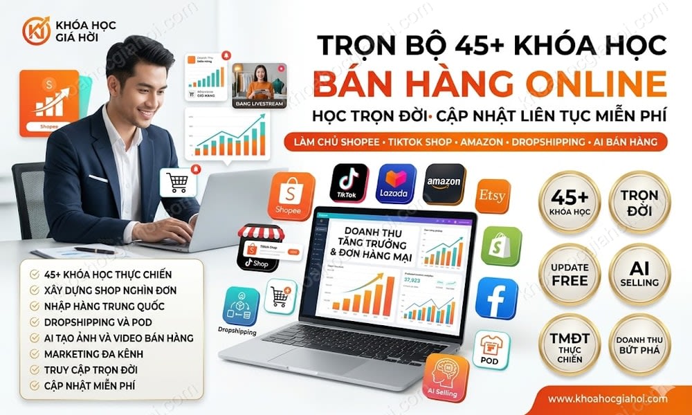 Trọn Bộ 45+ Khóa Học Bán Hàng Online – Học Trọn Đời, Cập Nhật Liên Tục Miễn Phí