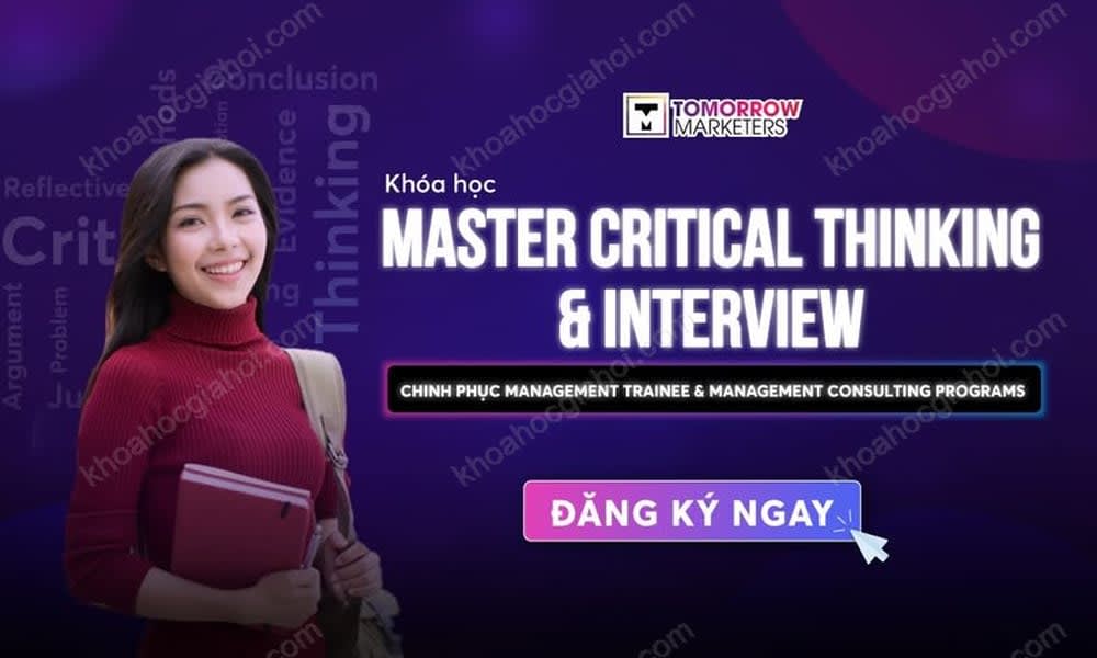 Khóa Học Master Critical Thinking & Interview Cùng Tomorrow Marketers
