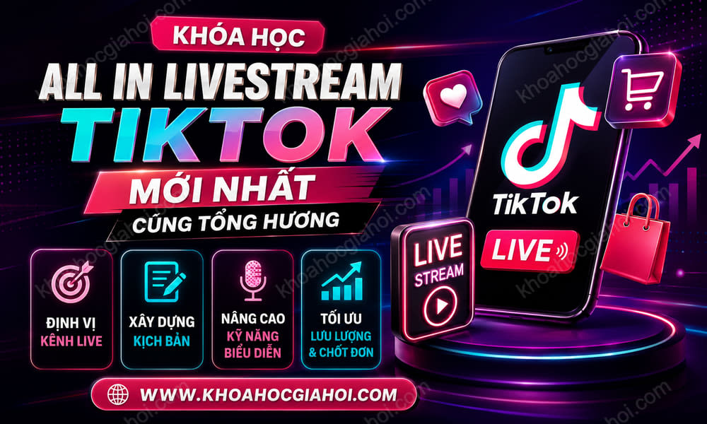 Khóa Học All In Livestream Tiktok Mới Nhất Cùng Tổng Hương