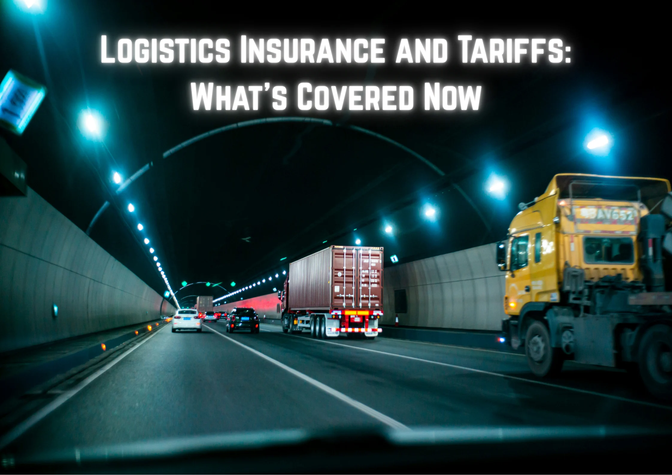 Logistics Insurance and Tariffs: What’s Covered Now