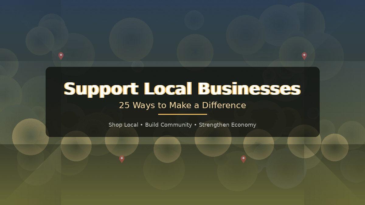 Alt Text: "Support local businesses - 25 ways to shop local and strengthen your community