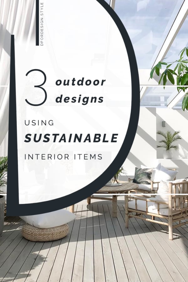 Sustainable interior design: 3 styles for the outdoor. Pin it.