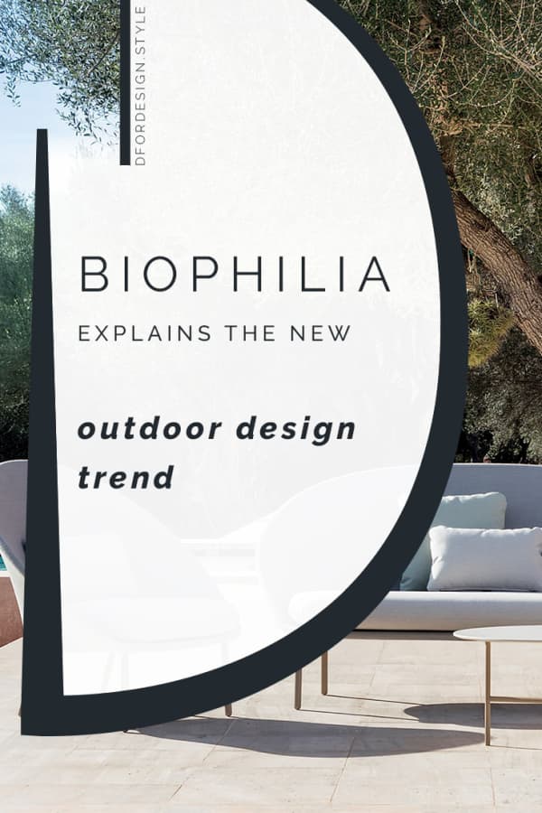 Outdoor design is now a trend and biophilia explains why. Pin it.