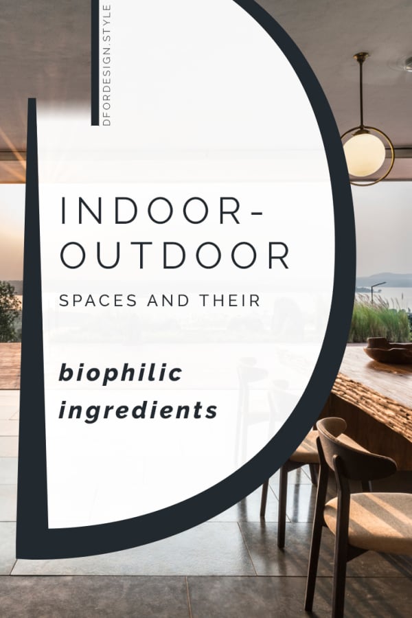 The biophilic ingredients of indoor-outdoor spaces. Pin it.