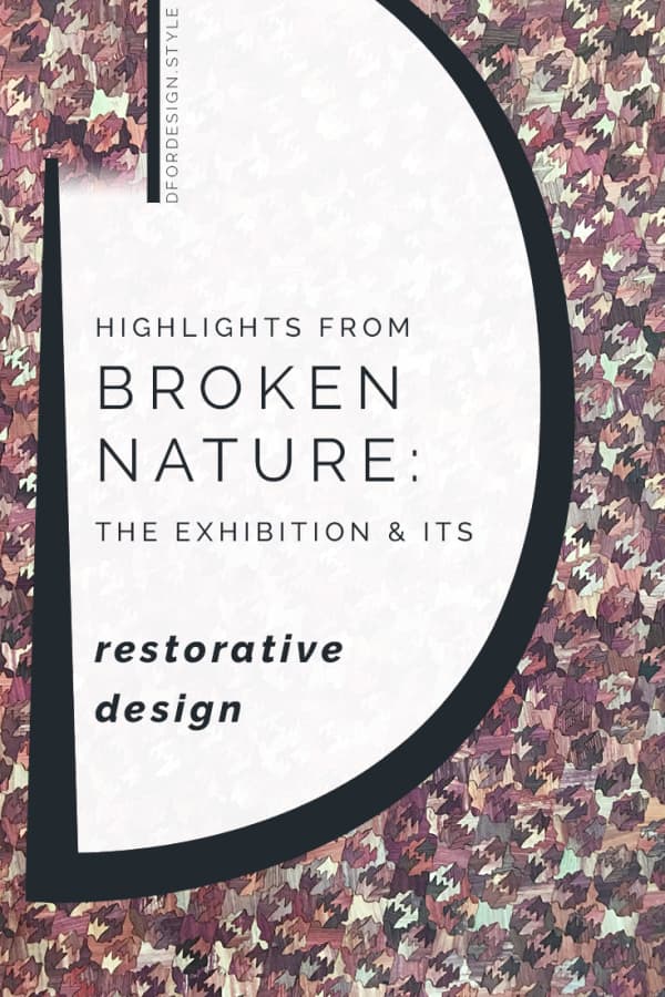 Highlights from Broken Nature and its restorative design. Pin it.